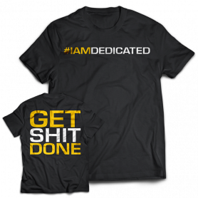Dedicated T-Shirt "GET SHIT DONE"